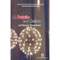 PAIXÃO E O REINO EM TEMPOS COMPLEXOS, A