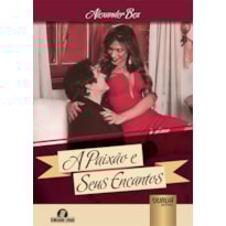PAIXÃO E SEUS ENCANTOS, A