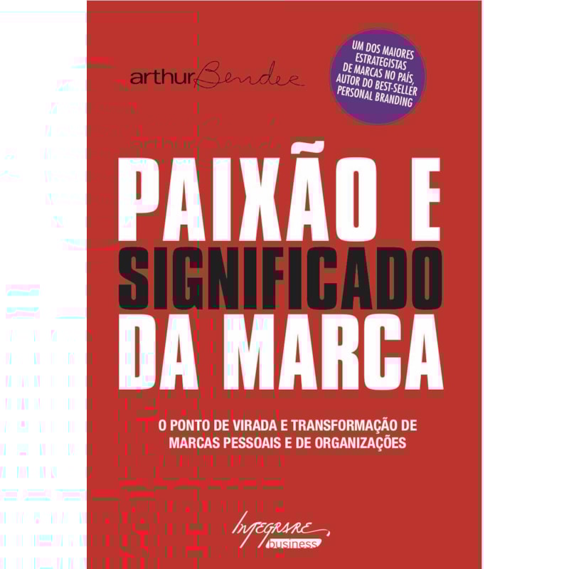 PAIXAO E SIGNIFICADO DA MARCA - PONTO DE VIRADA E TRANSFORMACAO DE MARCAS C - 1ª