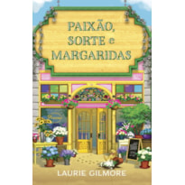PAIXÃO, SORTE E MARGARIDAS: SÉRIE AMORES DE DREAM HARBOR: 6