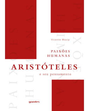 Paixões humanas: Aristóteles e seu pensamento