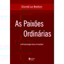 PAIXOES ORDINARIAS, AS - ANTROPOLOGIA DAS EMOCOES