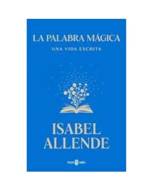 PALABRA MÁGICA, LA. UNA VIDA ESCRITA