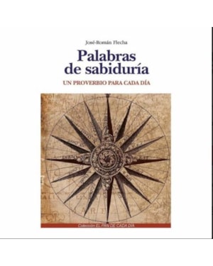 PALABRAS DE SABIDURIA: UN PROVERBIO PARA CADA DIA