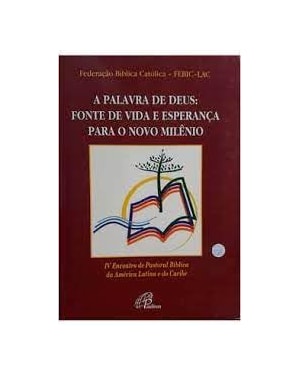 PALAVRA DE DEUS, A - FONTE DE VIDA E ESPERANCA PARA O NOVO MUNDO - 1ª