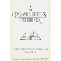 PALAVRA DE DEUS CELEBRADA - TEOLOGIA DA CELEBRAÇÃO DA PALAVRA DE DEUS