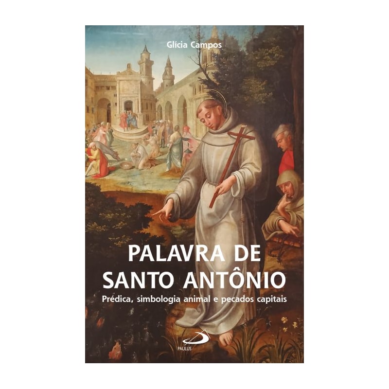 Palavra de Santo Antônio: prédica, simbologia animal e pecados capitais