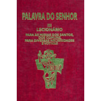 Palavra do Senhor III - Lecionário para as missas dos Santos, dos comuns, para diversas necessidades e votivas: lecionário para as missas dos santos, dos comuns, para diversas necessidades e votivas