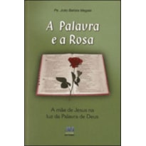 PALAVRA E A ROSA - 1ª