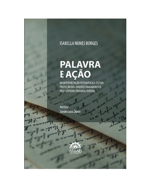 Palavra e ação: Da interpretação sistemática à efetiva proteção dos direitos fundamentais pelo Supremo Tribunal Federal