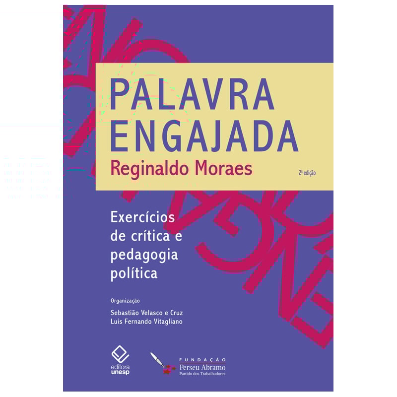 PALAVRA ENGAJADA - 2ª EDIÇÃO: EXERCÍCIOS DE CRÍTICA E PEDAGOGIA POLÍTICA