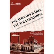 PALAVRA OPERÁRIA, PALAVRA OPRIMIDA: A EXPRESSÃO POPULAR NA GREVE GERAL DE 1917