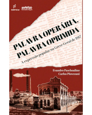 PALAVRA OPERÁRIA, PALAVRA OPRIMIDA: A EXPRESSÃO POPULAR NA GREVE GERAL DE 1917