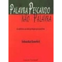 PALAVRA PESCANDO NÃO-PALAVRA: A METÁFORA NA INTERPRETAÇÃO PSICANALÍTICA