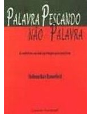 PALAVRA PESCANDO NÃO-PALAVRA: A METÁFORA NA INTERPRETAÇÃO PSICANALÍTICA