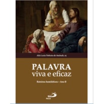 Palavra Viva e Eficaz - Roteiros Homiléticos - Ano B