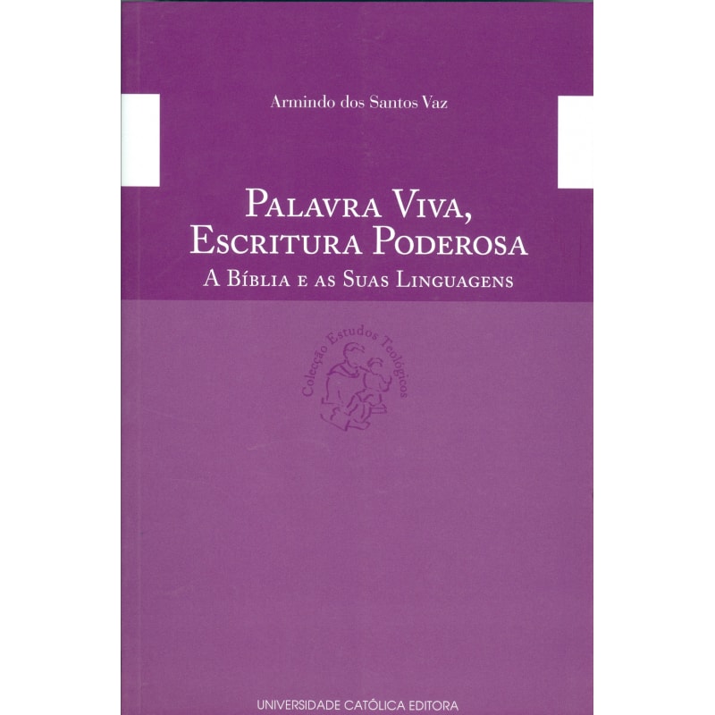 PALAVRA VIVA ESCRITURA PODEROSA - A BÍBLIA E AS SUAS LINGUAGENS