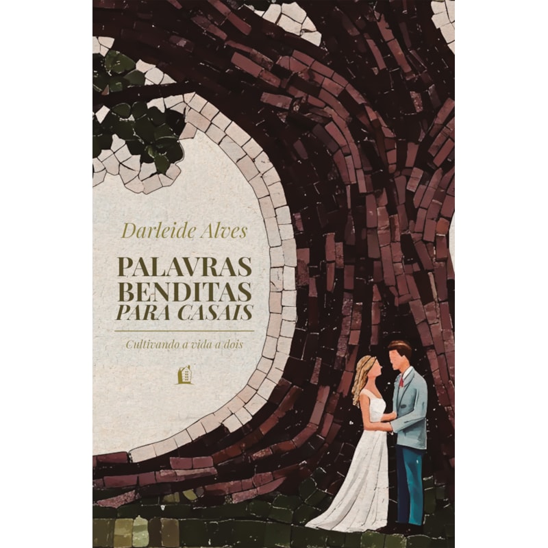 PALAVRAS BENDITAS PARA CASAIS: CULTIVANDO A VIDA A DOIS - DA MESMA AUTORA DE "AMOR E CURA"