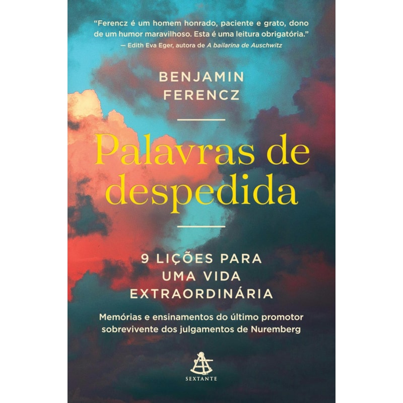 PALAVRAS DE DESPEDIDA - 9 LIÇÕES PARA UMA VIDA EXTRAORDINÁRIA
