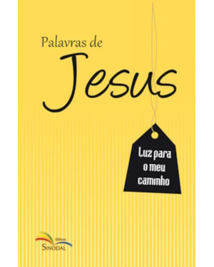 PALAVRAS DE JESUS - LUZ PARA O MEU CAMINHO