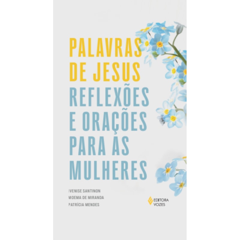 PALAVRAS DE JESUS: REFLEXÕES E ORAÇÕES PARA AS MULHERES