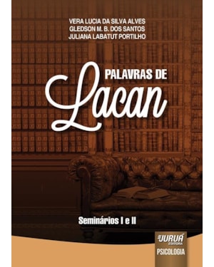 PALAVRAS DE LACAN - SEMINÁRIOS I E II