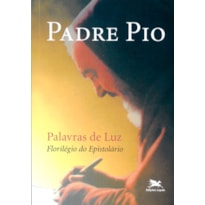 PALAVRAS DE LUZ - FLORILÉGIO DO EPISTOLÁRIO