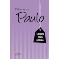 PALAVRAS DE PAULO - LUZ PARA O MEU CAMINHO