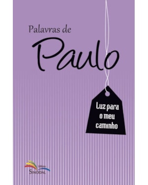 PALAVRAS DE PAULO - LUZ PARA O MEU CAMINHO