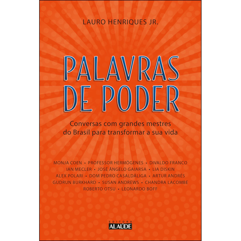 Palavras de poder: conversas com grandes mestres do Brasil para transformar a sua vida