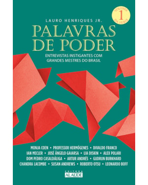 Palavras de poder, volume 1: entrevistas instigantes com grandes mestres do Brasil