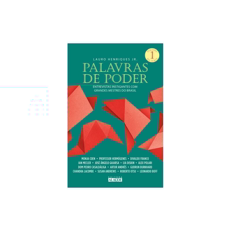 Palavras de poder, volume 1: entrevistas instigantes com grandes mestres do Brasil