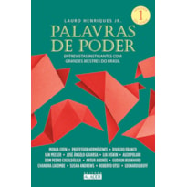 PALAVRAS DE PODER, VOLUME 1 - ENTREVISTAS INSTIGANTES COM GRANDES MESTRES DO BRASIL - VOL. 1