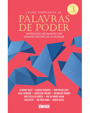 Palavras de poder, volume 3: entrevistas instigantes com grandes mestres da atualidade 