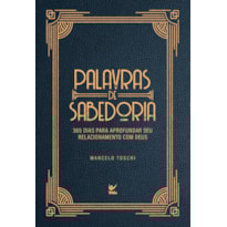 Palavras de Sabedoria - 2025: 365 dias para aprofundar seu relacionamento com Deus