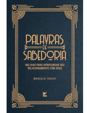 Palavras de Sabedoria - 2025: 365 dias para aprofundar seu relacionamento com Deus