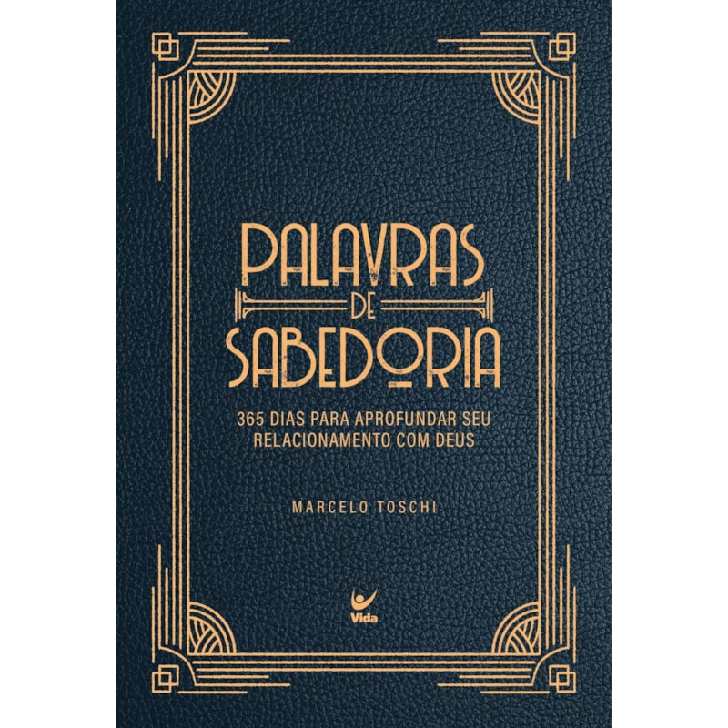 Palavras de Sabedoria - 2025: 365 dias para aprofundar seu relacionamento com Deus
