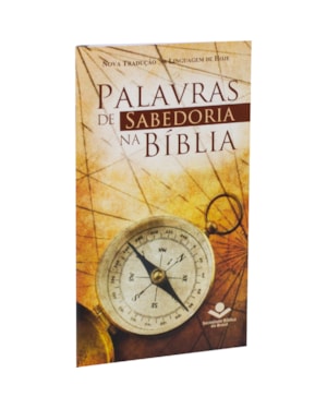PALAVRAS DE SABEDORIA NA BÍBLIA: NOVA TRADUÇÃO NA LINGUAGEM DE HOJE (NTLH)