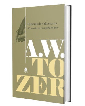 Palavras de Vida Eterna: 10 sermões no evangelho de joão