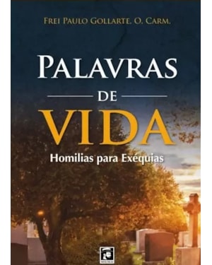 PALAVRAS DE VIDA - HOMILIAS PARA EXÉQUIAS