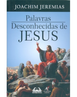PALAVRAS DESCONHECIDAS DE JESUS