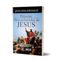 Palavras Desconhecidas De Jesus - Joachim Jeremias