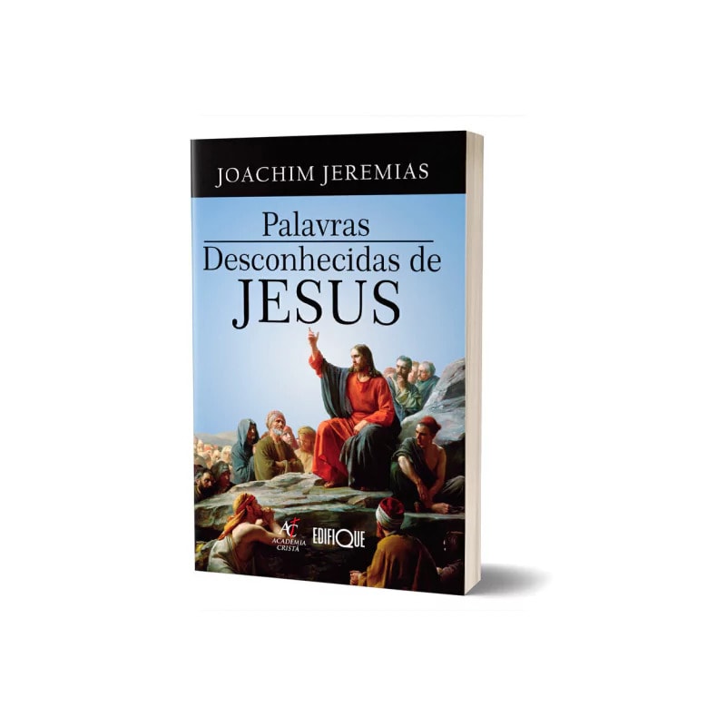 Palavras Desconhecidas De Jesus - Joachim Jeremias