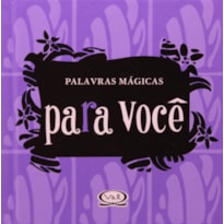PALAVRAS MÁGICAS PARA VOCÊ