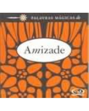PALAVRAS MÁGICAS SOBRE A AMIZADE