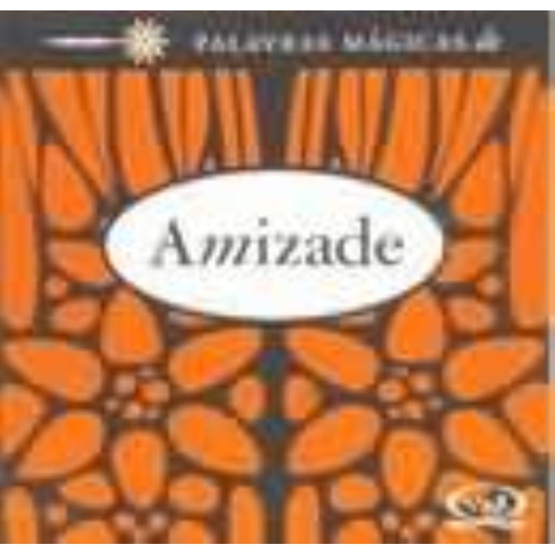 PALAVRAS MÁGICAS SOBRE A AMIZADE
