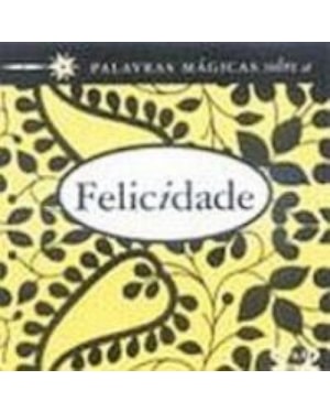 PALAVRAS MÁGICAS SOBRE A FELICIDADE