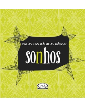 PALAVRAS MÁGICAS SOBRE OS SONHOS