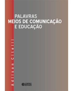 Palavras, meios de comunicação e educação