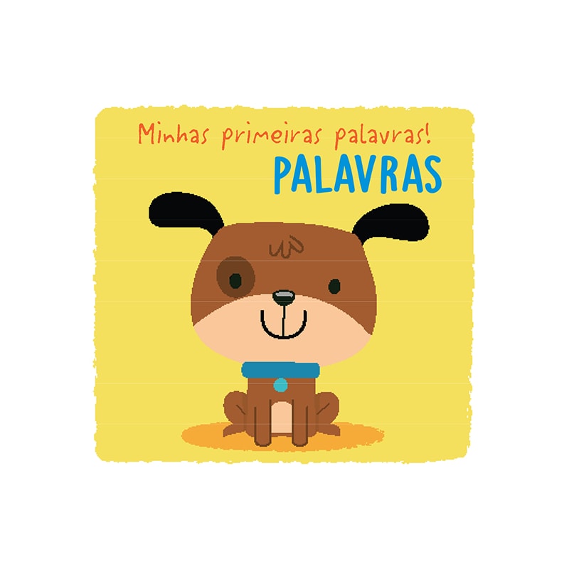 PALAVRAS : MINHAS PRIMEIRAS PALAVRAS!